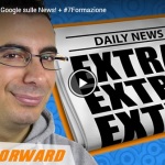 Fastforward: La rivoluzione di Google sulle News!